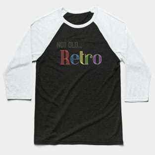Not old, Retro Baseball T-Shirt